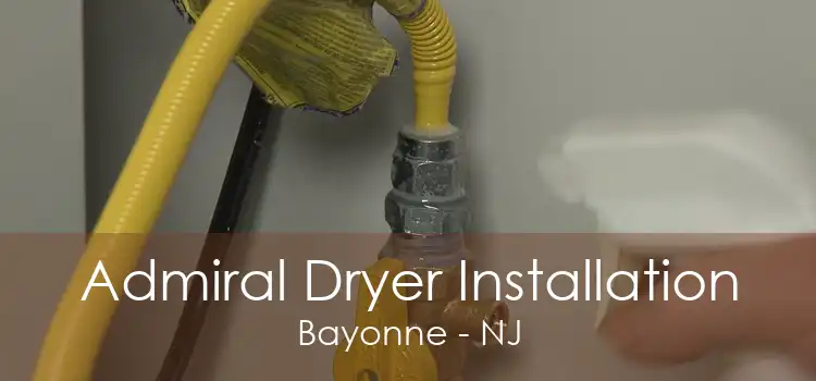 Admiral Dryer Installation Bayonne - NJ