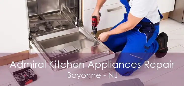 Admiral Kitchen Appliances Repair Bayonne - NJ