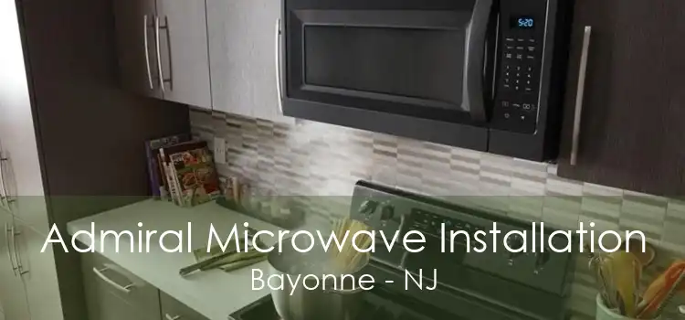 Admiral Microwave Installation Bayonne - NJ