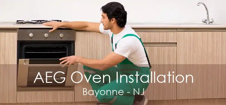 AEG Oven Installation Bayonne - NJ