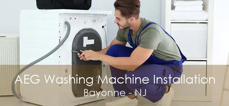 AEG Washing Machine Installation Bayonne - NJ