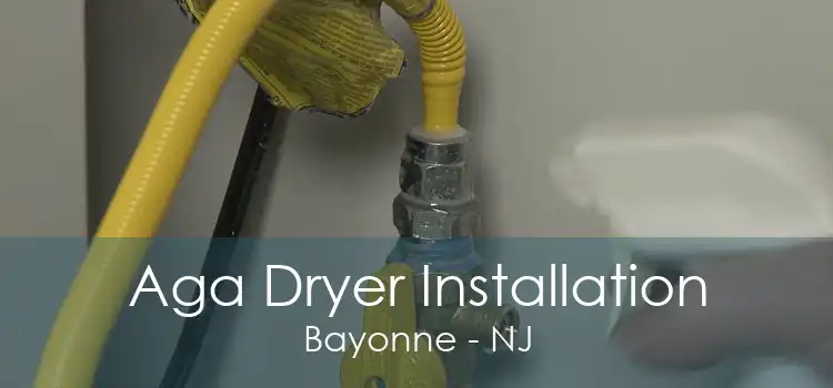 Aga Dryer Installation Bayonne - NJ