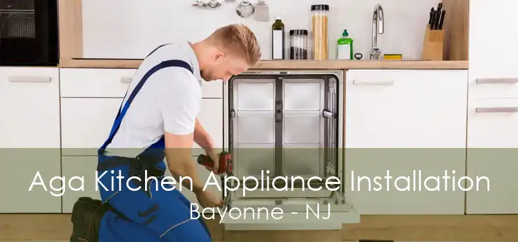 Aga Kitchen Appliance Installation Bayonne - NJ