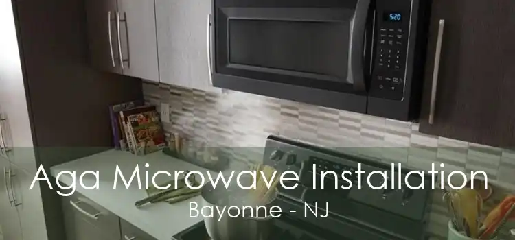 Aga Microwave Installation Bayonne - NJ