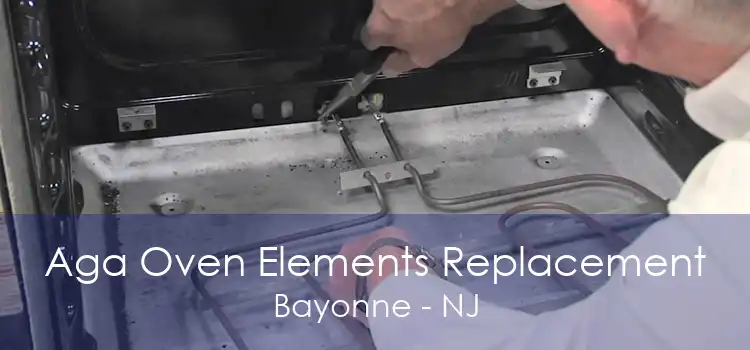 Aga Oven Elements Replacement Bayonne - NJ