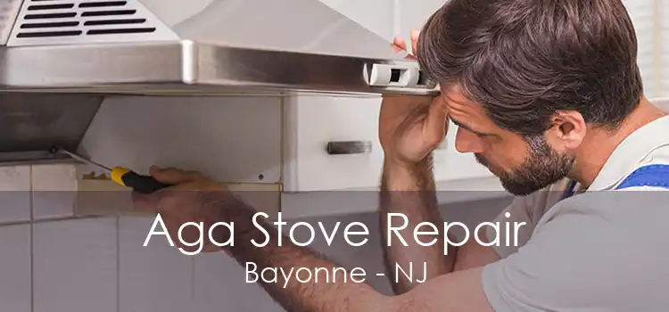 Aga Stove Repair Bayonne - NJ