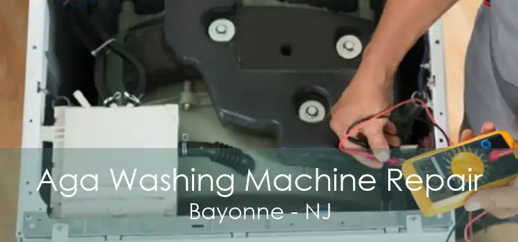 Aga Washing Machine Repair Bayonne - NJ