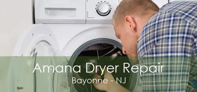 Amana Dryer Repair Bayonne - NJ