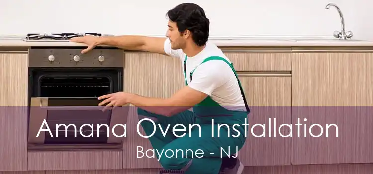 Amana Oven Installation Bayonne - NJ