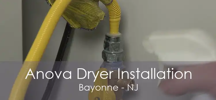 Anova Dryer Installation Bayonne - NJ