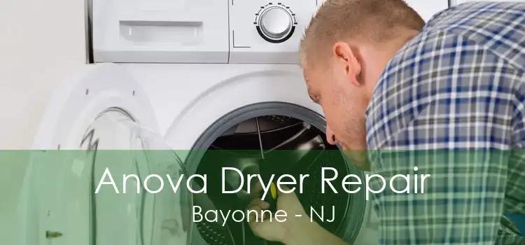 Anova Dryer Repair Bayonne - NJ