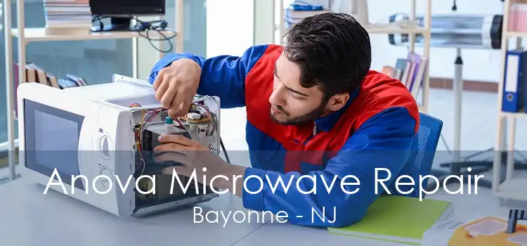 Anova Microwave Repair Bayonne - NJ