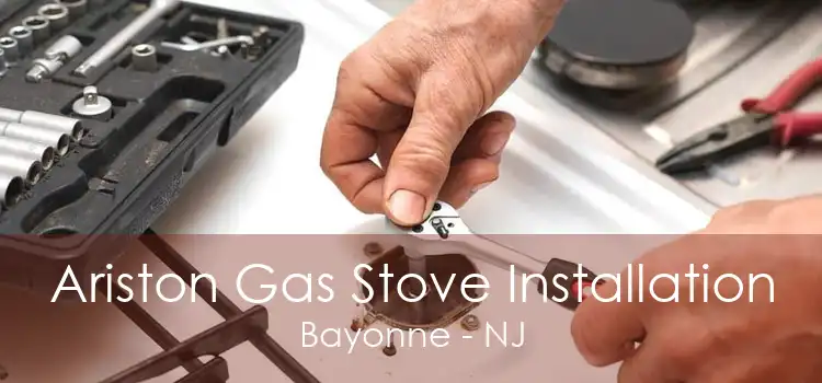 Ariston Gas Stove Installation Bayonne - NJ