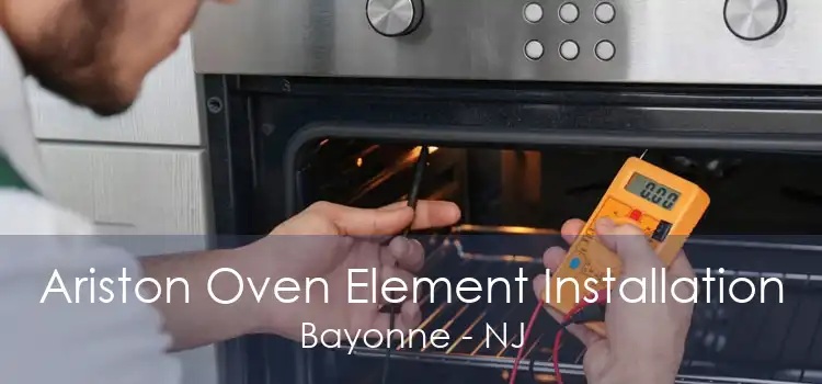 Ariston Oven Element Installation Bayonne - NJ