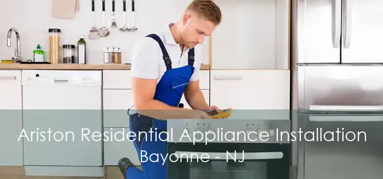 Ariston Residential Appliance Installation Bayonne - NJ