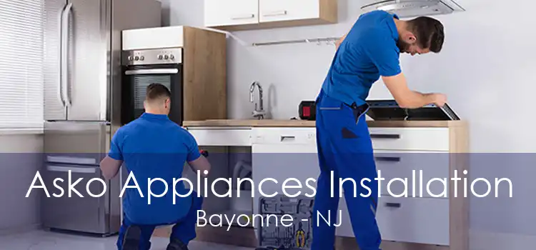 Asko Appliances Installation Bayonne - NJ