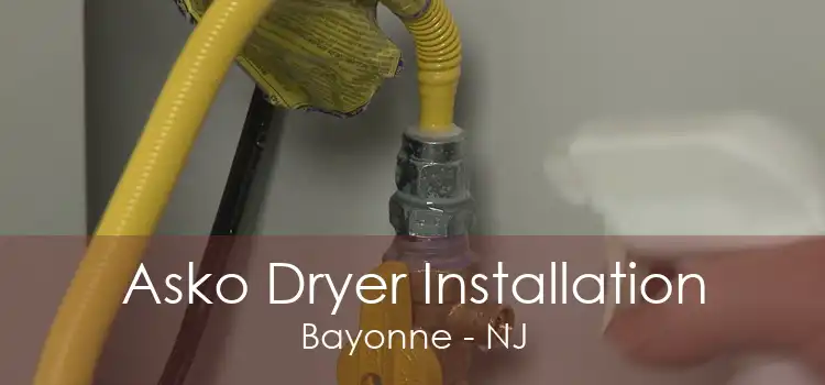 Asko Dryer Installation Bayonne - NJ