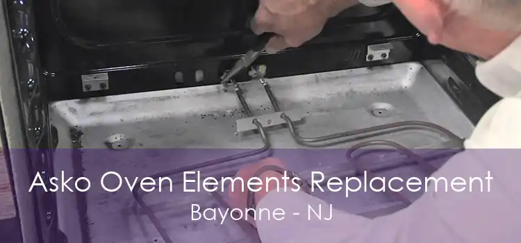 Asko Oven Elements Replacement Bayonne - NJ