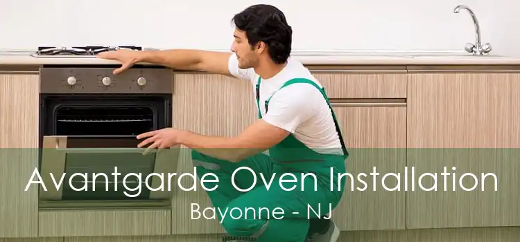 Avantgarde Oven Installation Bayonne - NJ