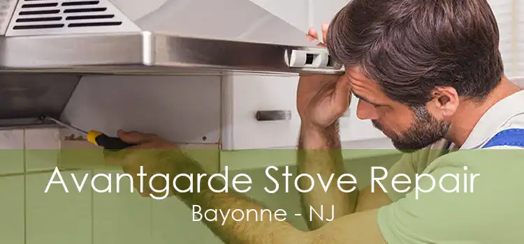 Avantgarde Stove Repair Bayonne - NJ