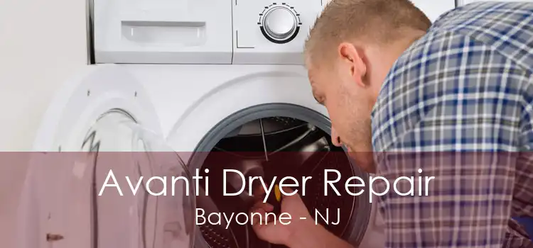 Avanti Dryer Repair Bayonne - NJ