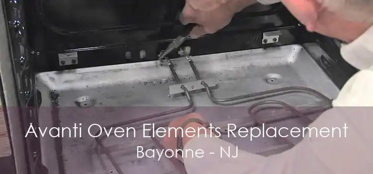 Avanti Oven Elements Replacement Bayonne - NJ