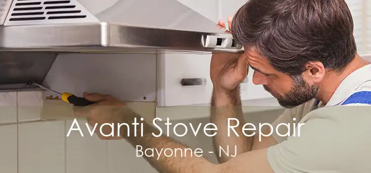 Avanti Stove Repair Bayonne - NJ