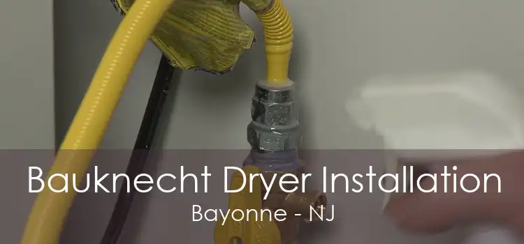 Bauknecht Dryer Installation Bayonne - NJ