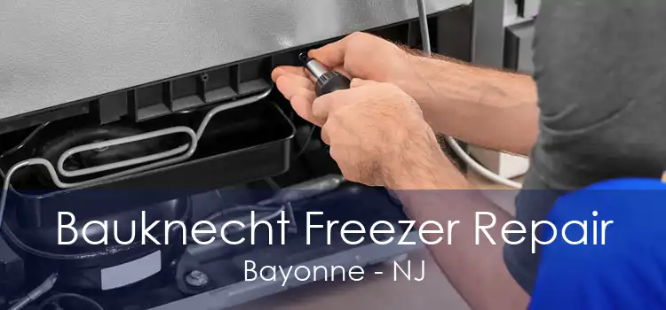 Bauknecht Freezer Repair Bayonne - NJ