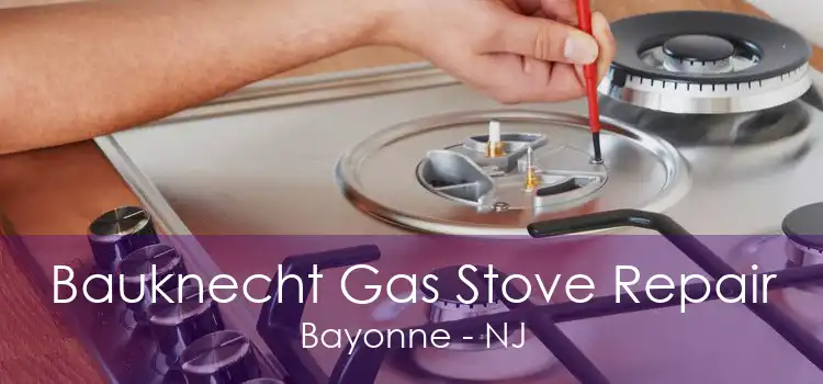 Bauknecht Gas Stove Repair Bayonne - NJ