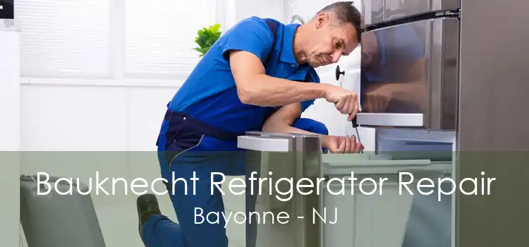 Bauknecht Refrigerator Repair Bayonne - NJ