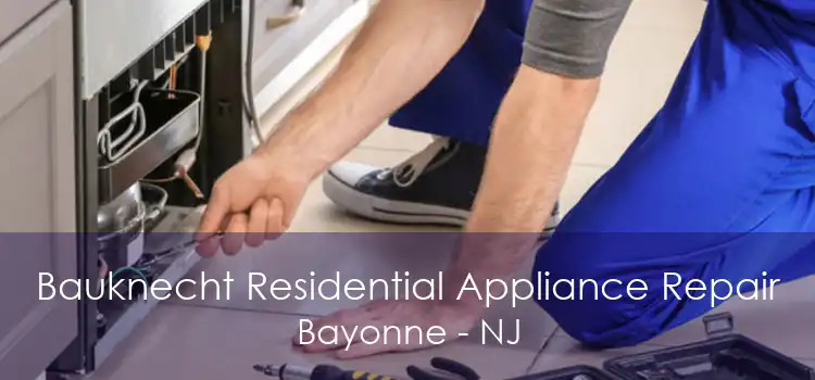 Bauknecht Residential Appliance Repair Bayonne - NJ