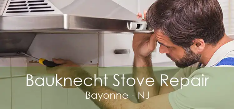 Bauknecht Stove Repair Bayonne - NJ