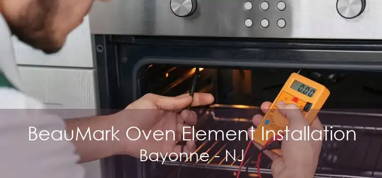 BeauMark Oven Element Installation Bayonne - NJ