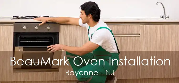 BeauMark Oven Installation Bayonne - NJ