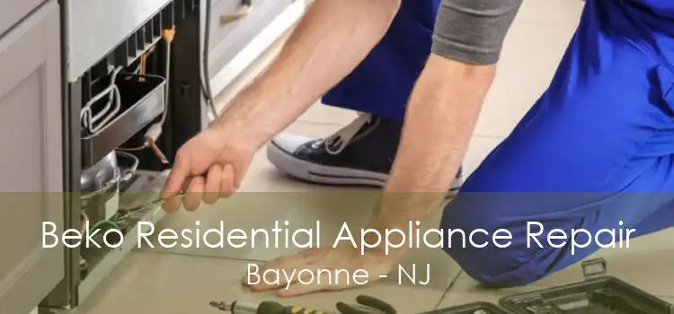 Beko Residential Appliance Repair Bayonne - NJ