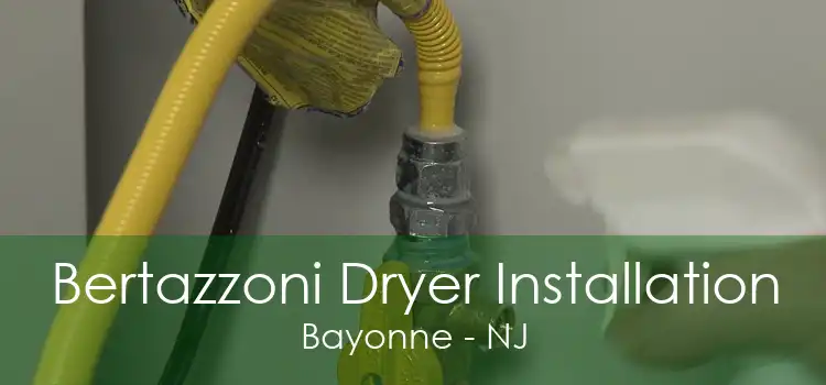 Bertazzoni Dryer Installation Bayonne - NJ