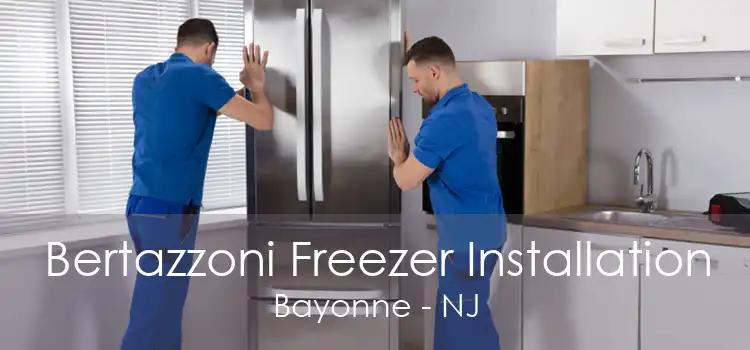 Bertazzoni Freezer Installation Bayonne - NJ