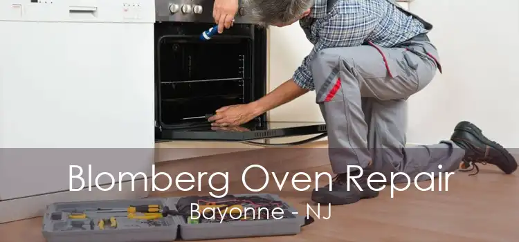 Blomberg Oven Repair Bayonne - NJ