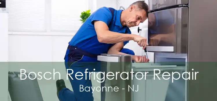 Bosch Refrigerator Repair Bayonne - NJ