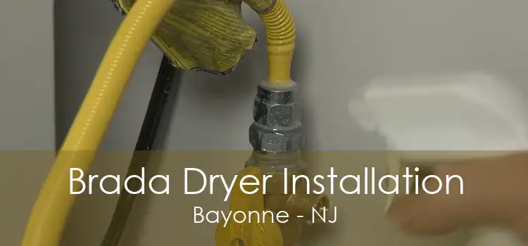 Brada Dryer Installation Bayonne - NJ