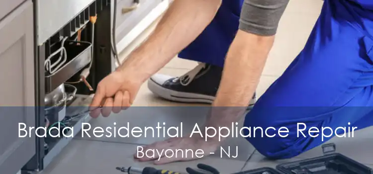 Brada Residential Appliance Repair Bayonne - NJ