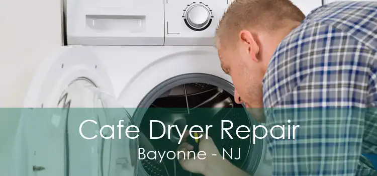 Cafe Dryer Repair Bayonne - NJ