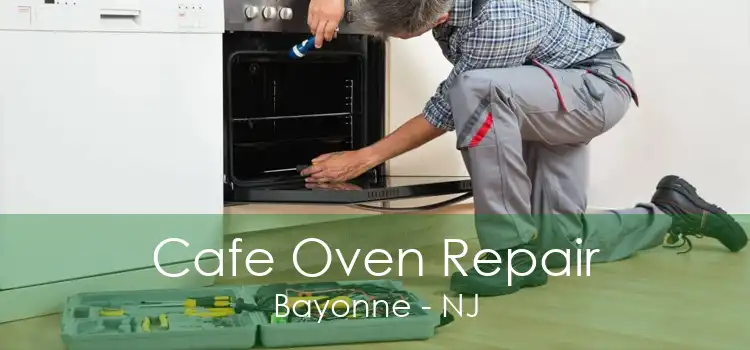 Cafe Oven Repair Bayonne - NJ