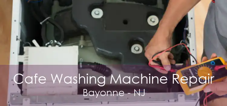 Cafe Washing Machine Repair Bayonne - NJ