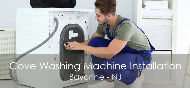 Cove Washing Machine Installation Bayonne - NJ