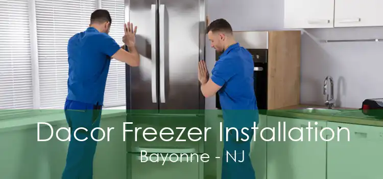 Dacor Freezer Installation Bayonne - NJ