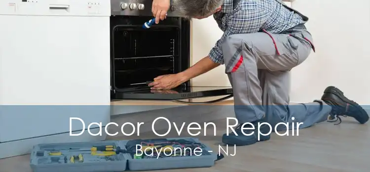 Dacor Oven Repair Bayonne - NJ