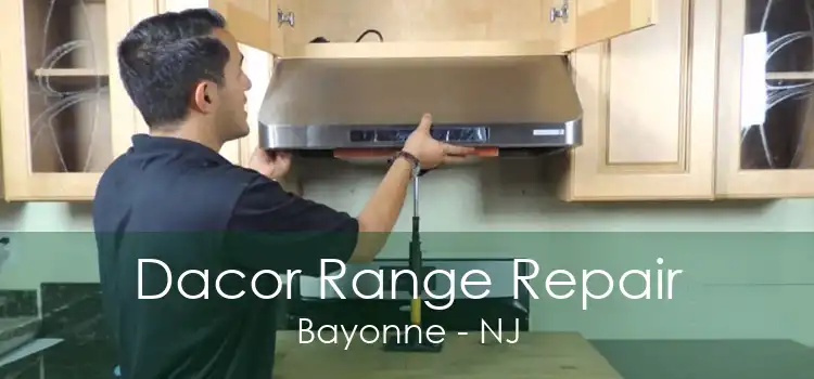 Dacor Range Repair Bayonne - NJ