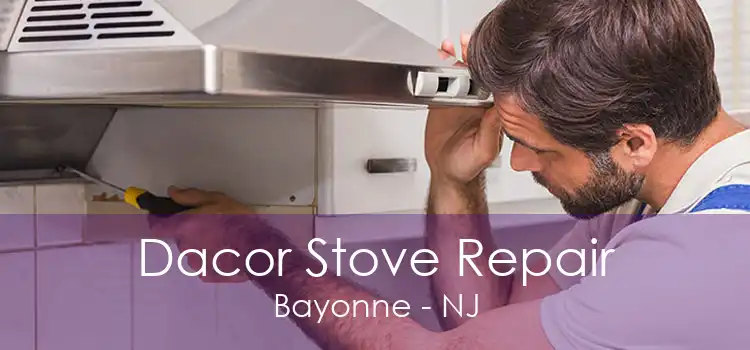 Dacor Stove Repair Bayonne - NJ